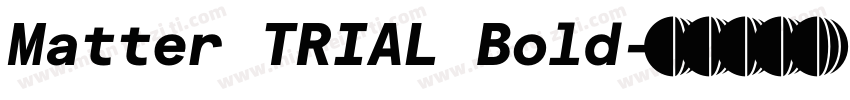 Matter TRIAL Bold字体转换